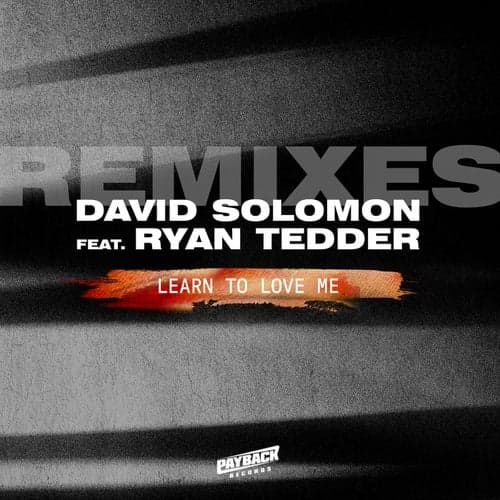 Learn To Love Me (feat. Ryan Tedder) [Remixes]