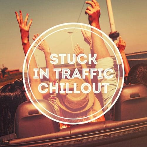 Stuck in Traffic Chillout