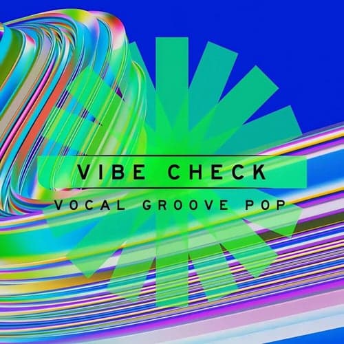 Vibe Check - Vocal Groove Pop