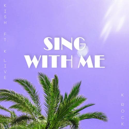 Sing with Me (K Rock) (feat. K LIVE)