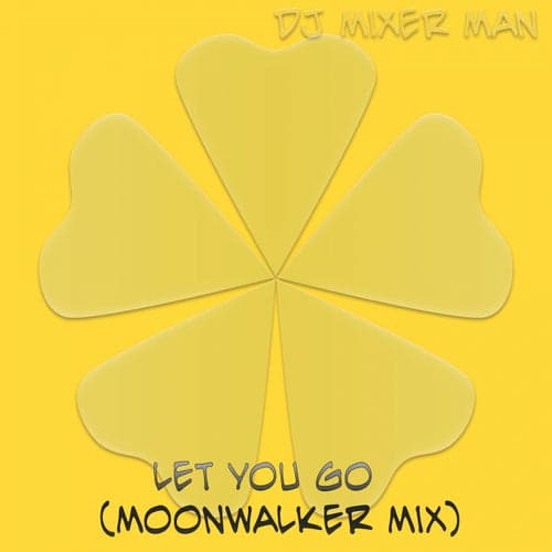 Let You Go (Moonwalker Mix)