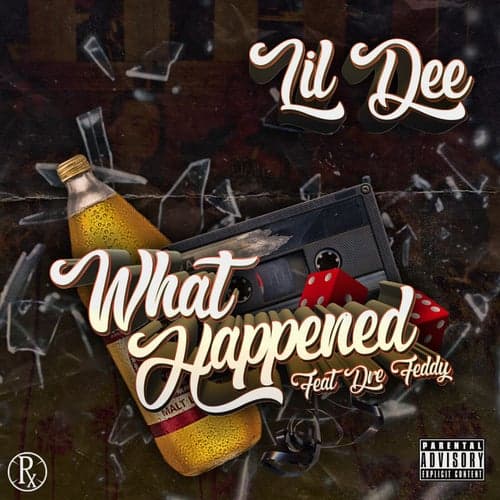 What Happened (feat. Dre Feddy)