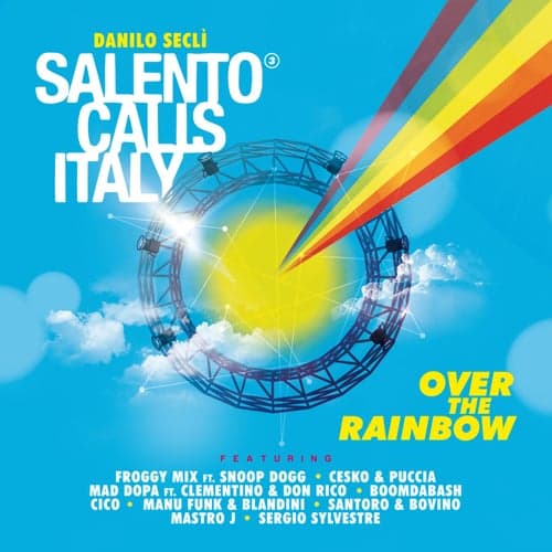 Salento Calls Italy - Over the Rainbow
