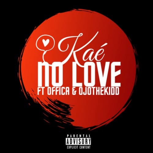 No Love (feat. Ojo The Kidd, Offica)