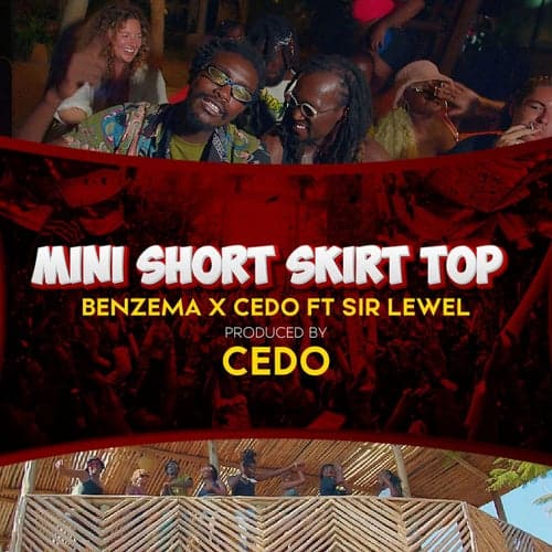 Mini Short Skirt Top (feat. Cedo & Sir Lewel)