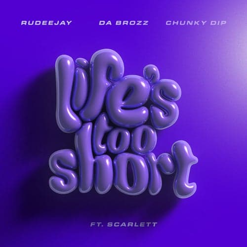 Life's Too Short (feat. Scarlett)