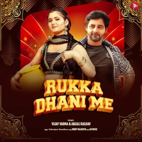 Rukka Dhani Me (feat. Vijay Varma & Anjali Raghav)