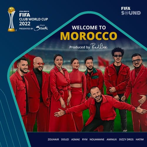 Welcome to Morocco (feat. Asma Lmnawar, Rym, Aminux, Nouaman Belaiachi, Zouhair Bahaoui, Dizzy Dross, FIFA Sound) [Official Song of the FIFA Club World Cup 2022]