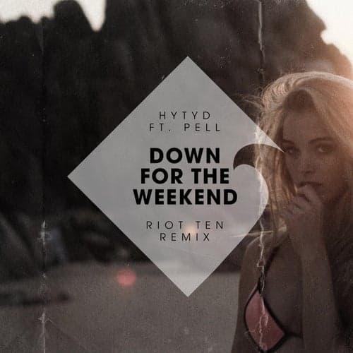 Down for the Weekend (Riot Ten Remix)