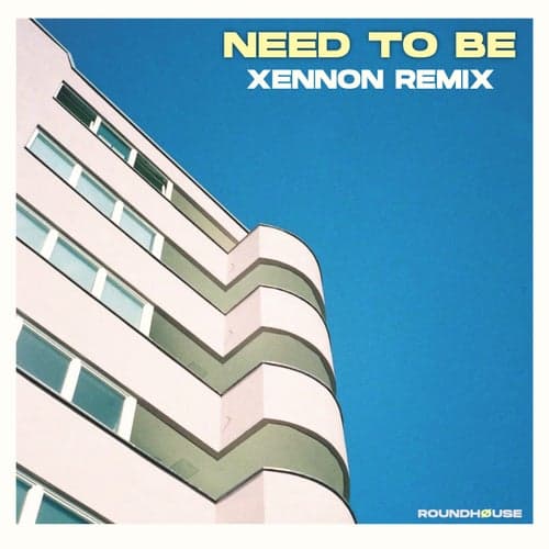 Need to Be (Xennon Remix)