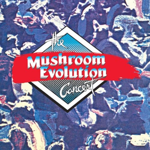 The Mushroom Evolution Concert
