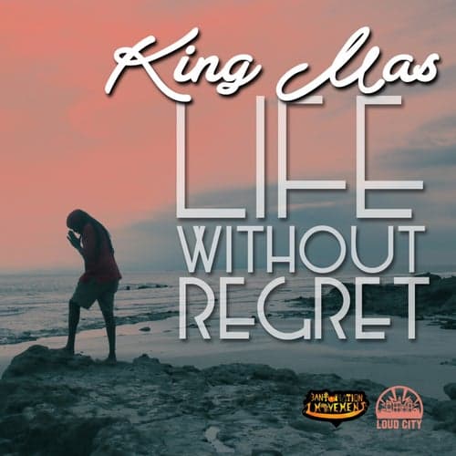 Life Without Regret