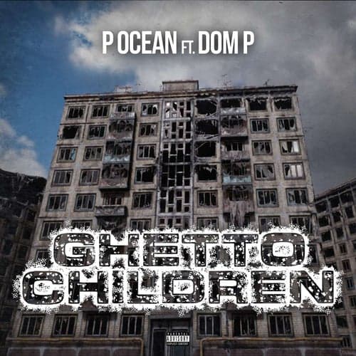 Ghetto Children (feat. Dom P)