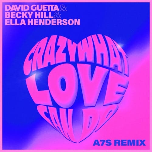 Crazy What Love Can Do (with Becky Hill) [A7S Remix]