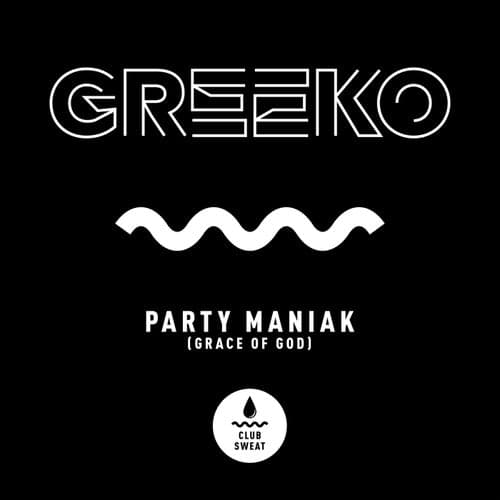 Party Maniak (Grace of God)