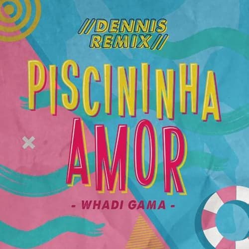 Piscininha Amor (DENNIS Remix)