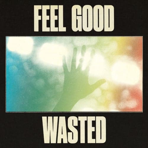 Feel Good / Wasted
