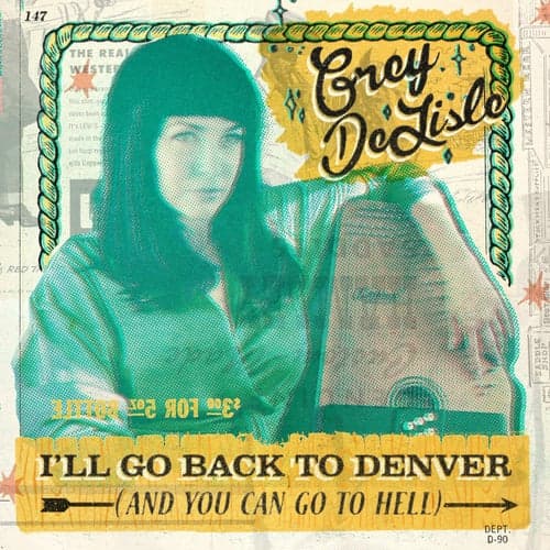 I'll Go Back To Denver (And You Can Go To Hell)