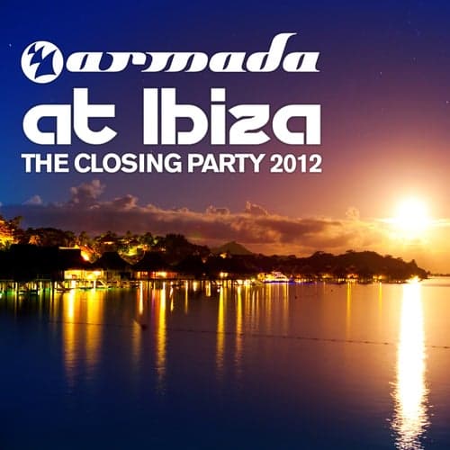 Armada at Ibiza - The Closing Party 2012
