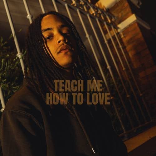 teach me how to love