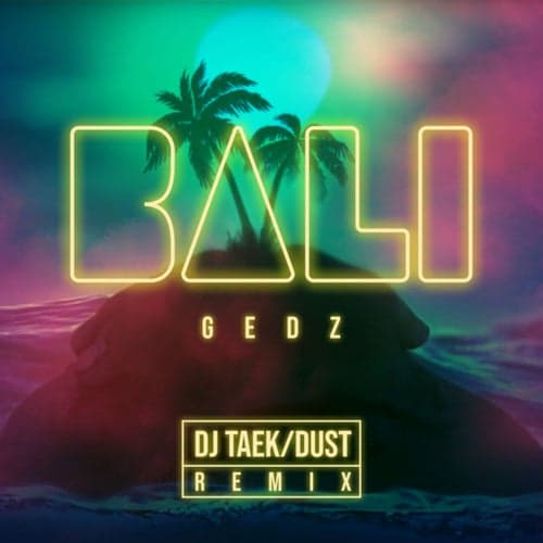 Bali (DJ Taek / Dust Remix)