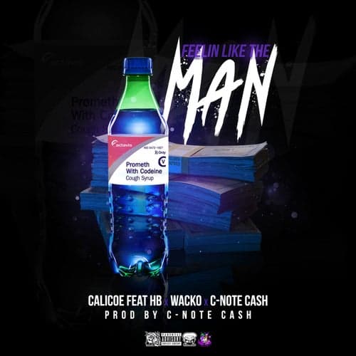 Feelin Like The Man (feat. Wacko, Hb & C-Note Cash)