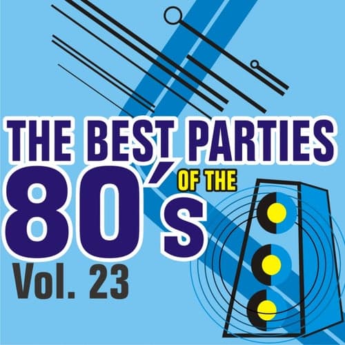 The Best Parties of the 80's - Vol. 23