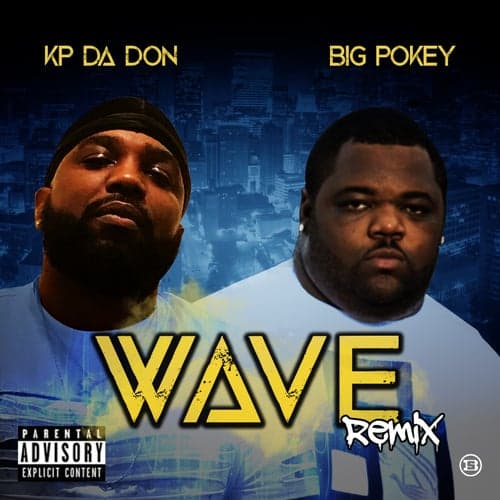 Wave (Remix) [feat. Big Pokey]