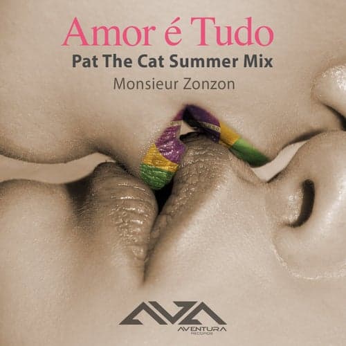 Amor é Tudo (Pat The Cat Summer Mix)