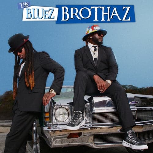 The Bluez Brothaz