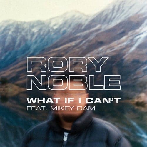What If I Can't (feat. Mikey Dam)