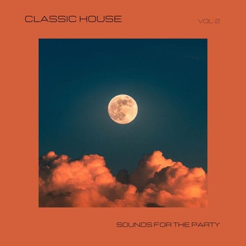 Classic House - Sounds for the Party, Vol.2