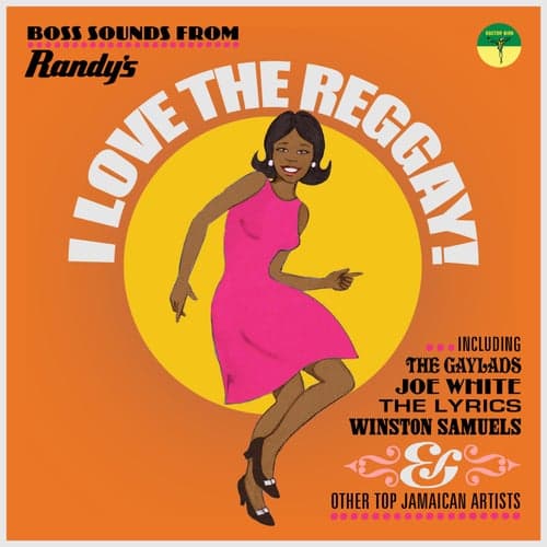 I Love the Reggay!: Early Reggae Sounds from Randy's Records 1969-1970