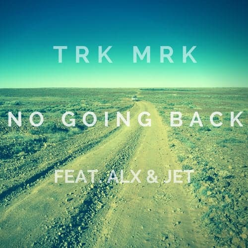 No Going Back (feat. ALX & Jason Jet)