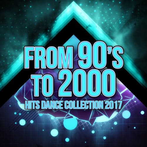 From 90's to 2000 Hits Dance Collection 2017