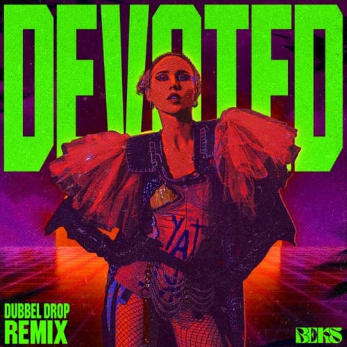 Devoted - Dubbel Drop Remix