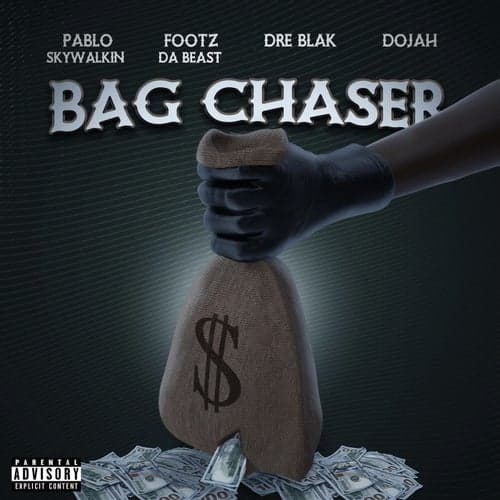 Bag Chaser (feat. Dre Blak, Dojah & Pablo Skywalkin)