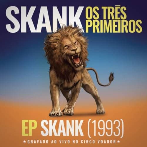 Skank, Os Três Primeiros - EP Skank (1993) [Gravado ao Vivo no Circo Voador]