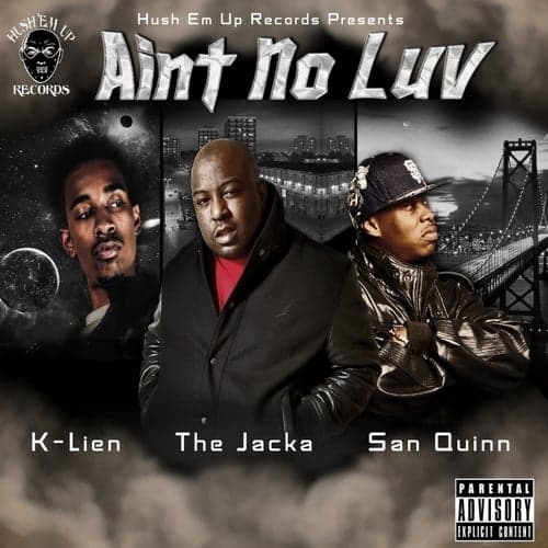 Ain't No Luv In Here (feat. San Quinn & The Jacka) - Single