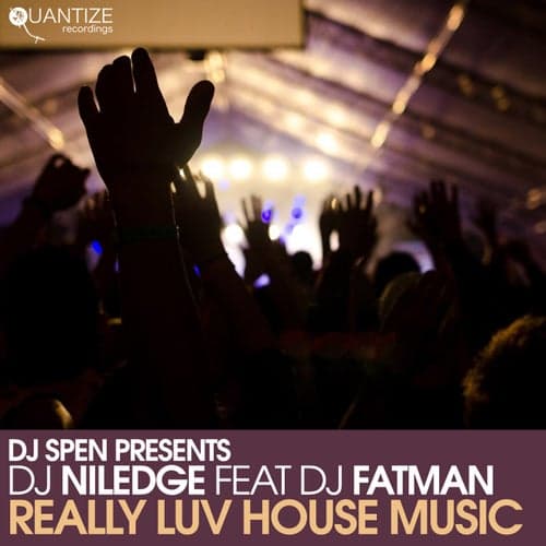 Really Luv House Music (DJ Spen & Reelsoul Radio Edit)