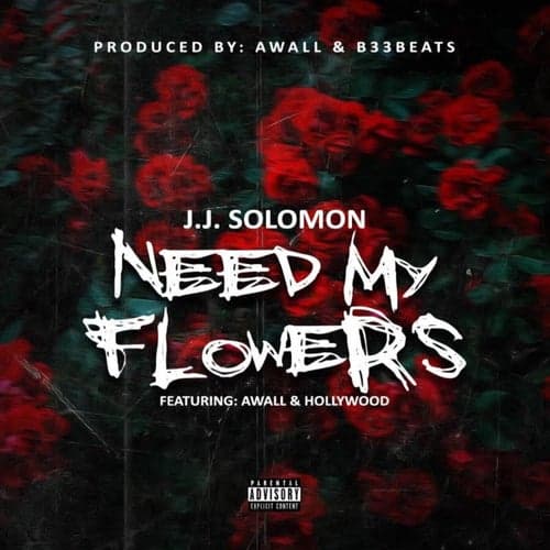 Need My Flowers (feat. Awall & Hollywood)