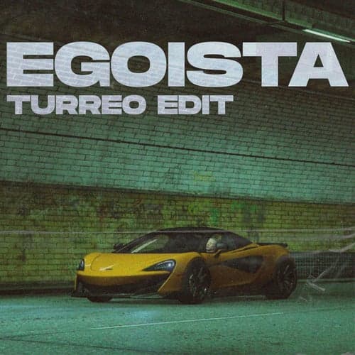 Egoista (Turreo Edit)