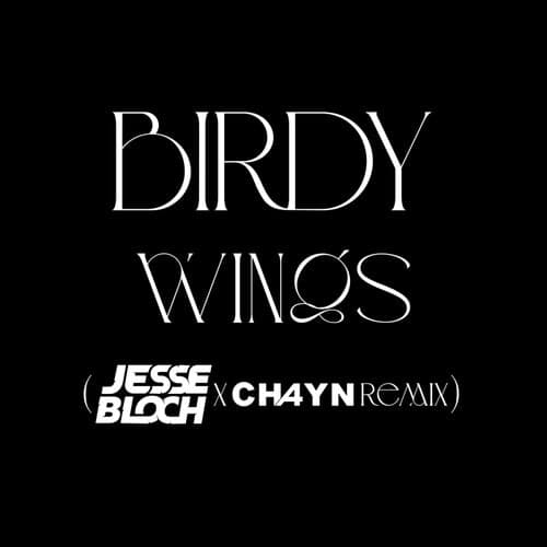 Wings (JESSE BLOCH x CH4YN REMIX)