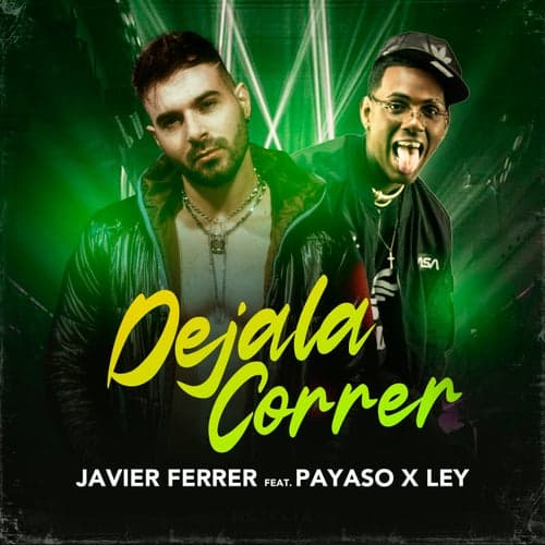 Déjala Correr (feat. Payaso X Ley)
