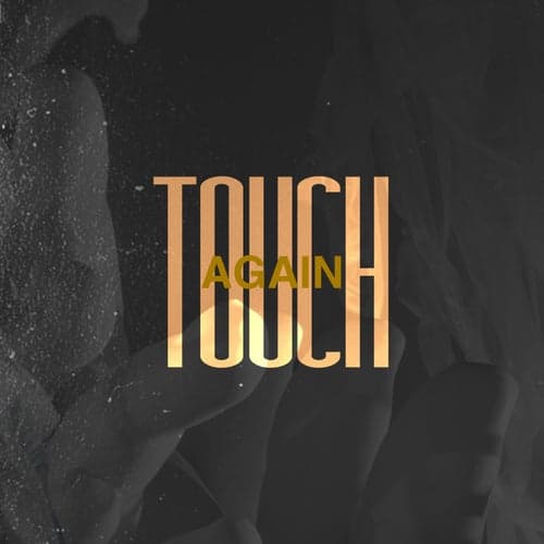 Touch again