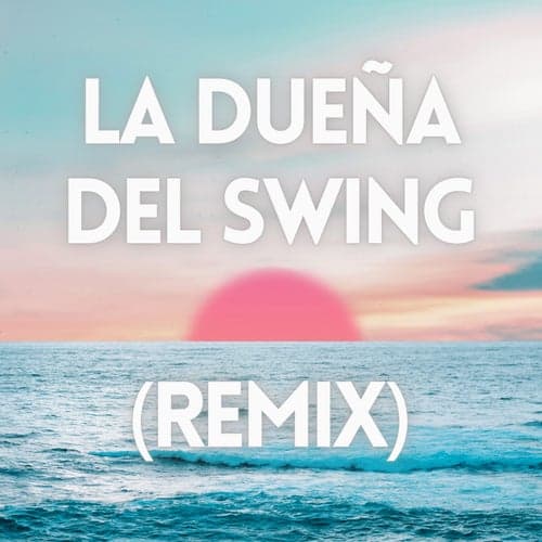 La Dueña del Swing (Remix)