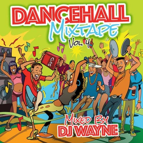 Dancehall Mix Tape Vol.4 (Mixed by DJ Wayne)