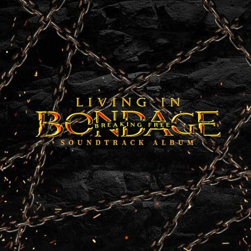 Living In Bondage: Breaking Free (Original Motion Picture Soundtrack)