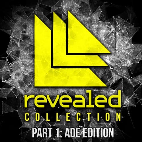 Revealed Collection Pt. 1: ADE Edition