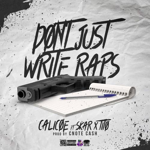 Don't Just Write Raps (feat. Skar & Tito)
